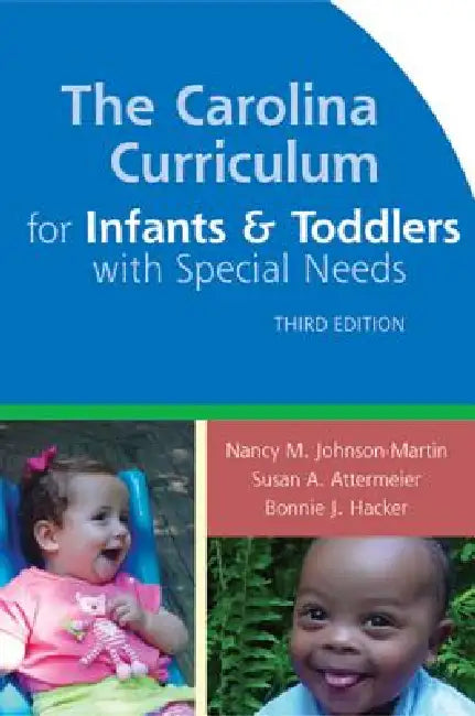 The Carolina Curriculum for Infants and Toddlers with Special Needs by Nancy Johnson-Martin, Susan Attermeier, Bonnie Hacker