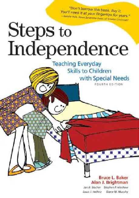 Steps to Independence: Teaching Everyday Skills to Children with Special Needs by Bruce L. Baker, Alan Brightman, Jan Blacher