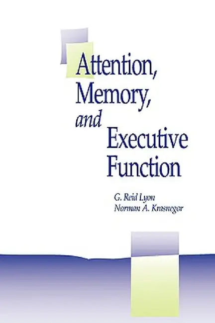 Attention, Memory, and Executive Function by G. Lyon