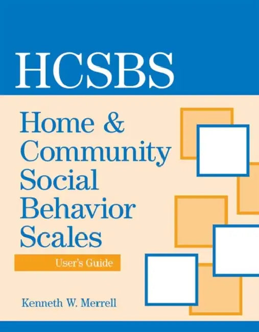 Home & Community Social Behavior Scales User's Guide by Kenneth Merrell, Paul Caldarella