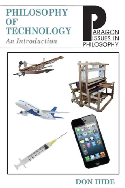 Philosophy of Technology: An Introduction by Don Ihde