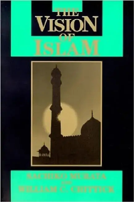Vision of Islam by Sachiko Murata