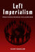 Left Imperialism: From Cardinal Richelieu to Klaus Schwab by Gary Gindler