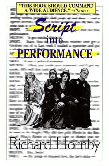 Script into Performance: A Structuralist Approach by Richard Hornby