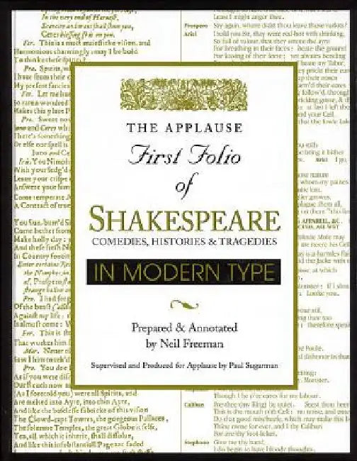 Applause First Folio of Shakespeare in Modern Type: Comedies, Histories & Tragedies by William Shakespeare