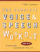 The Complete Voice & Speech Workout: 75 Exercises for Classroom and Studio Use by Janet Rodgers