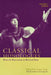 Classical Monologues: Women: From the Restoration to Bernard Shaw (1680s to 1940s) by Leon Katz