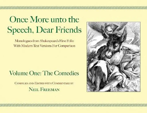 Once More unto the Speech, Dear Friends: The Comedies by William Shakespeare