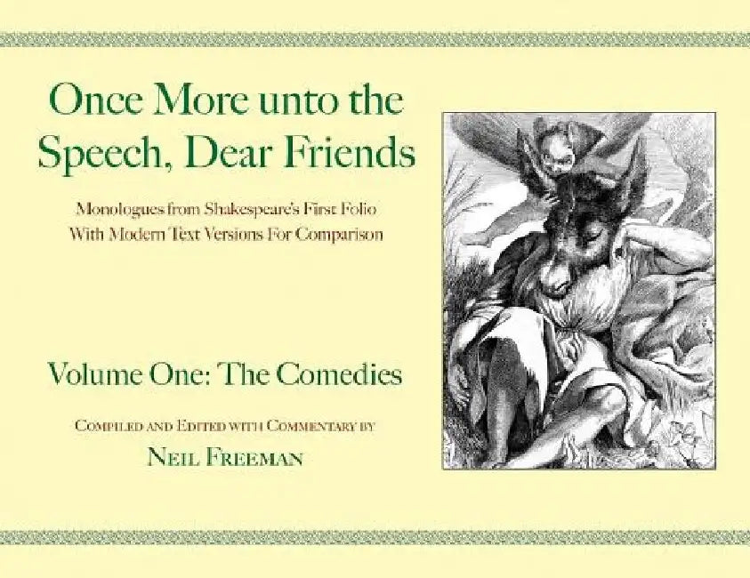 Once More unto the Speech, Dear Friends: The Comedies by William Shakespeare