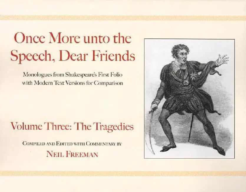 Once More unto the Speech, Dear Friends: The Tragedies by William Shakespeare