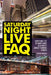 Saturday Night Live FAQ: Everything Left to Know About Television's Longest Running Comedy by Stephen Tropiano