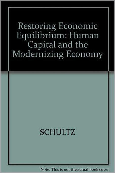 Restoring Economic Equilibrium: Human Capital in the Modernizing Economy