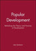 Popular Development: Rethinking the Theory and Practice of Development by John Brohman
