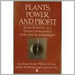 Plants Power And Profit: Social Economic Lawrence Busch and Ethical Consequences of the New Biotechnologies by L. Busch