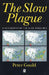 The Slow Plague: A Geography of the AIDS Pandemic by Peter R. Gould