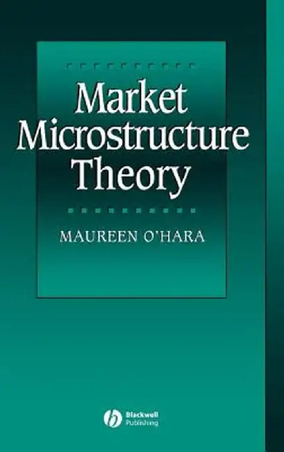 Market Microstructure Theory by Maureen O'Hara