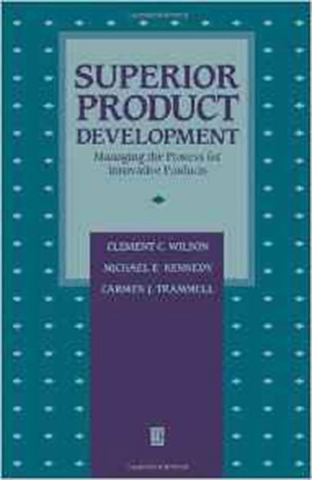 Superior Product Development: Managing the Process for Innovative Products