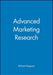 Advanced Marketing Research by Richard Bagozzi
