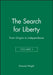 The Search for Liberty: From Origins to Independence, Volume I by Esmond Wright