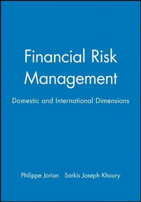 Financial Risk Management: From Reconstruction to Reagan by Philippe Jorian