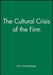 The Cultural Crisis of the Firm by Erica Schoenberger