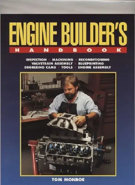 Engine Builder's Handbook Hp1245: How to Rebuild Your Engine to Original or Improved Condition by Tom Monroe
