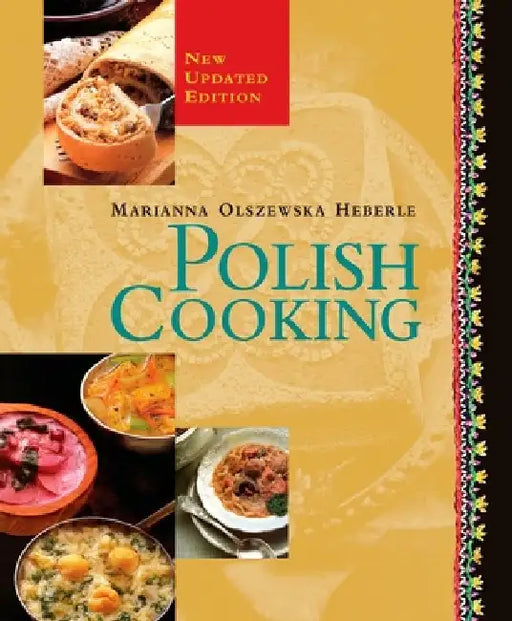 Polish Cooking: Updated Edition: A Cookbook by Marianna Olszewska Heberle