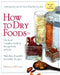 How to Dry Foods: The Most Complete Guide to Drying Foods at Home by Deanna DeLong