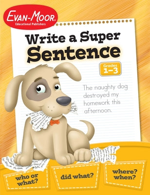 Write a Super Sentence by Evan-Moor Educational Publishers