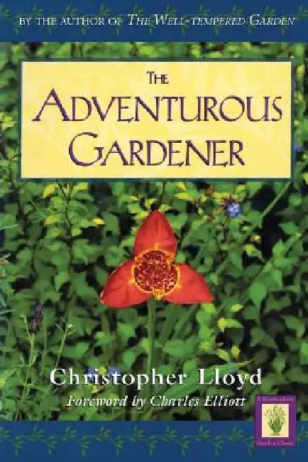 Adventurous Gardener by Christopher Lloyd