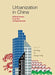 Urbanization in China: Critical Issues in an Era of Rapid Growth by Yan Song, Chengri Ding