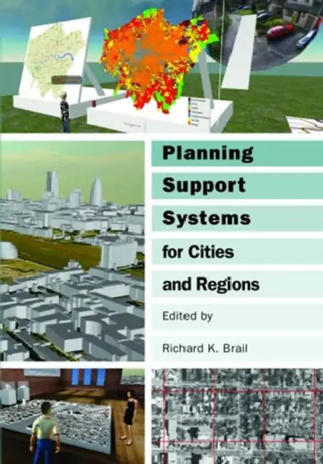 Planning Support Systems for Cities and Regions by Richard K. Brail