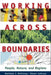 Working Across Boundaries: People, Nature, and Regions by Matthew J. McKinney, Shawn Johnson
