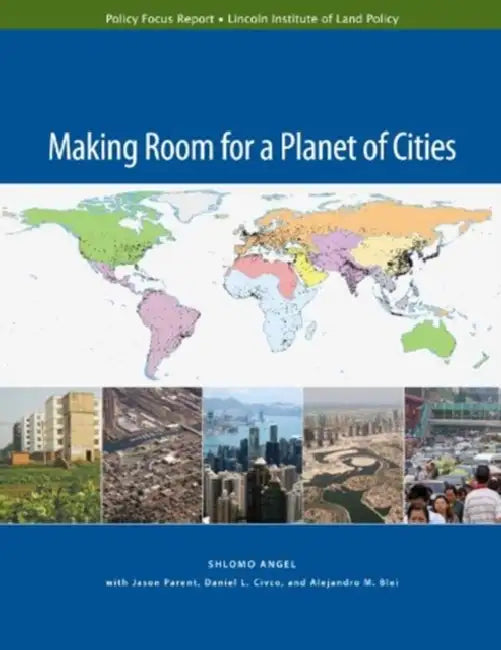 Making Room for a Planet of Cities by Shlomo Angel, Jason Parent, Daniel L. Civco