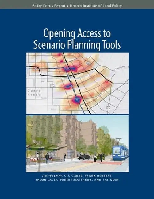 Opening Access to Scenario Planning Tools by Jim Holway, C. J. Gabbe, Frank Hebbert