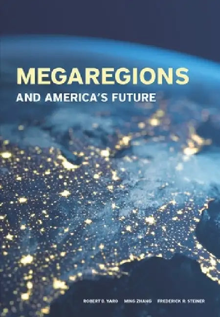 Megaregions and America's Future by Frederick Steiner