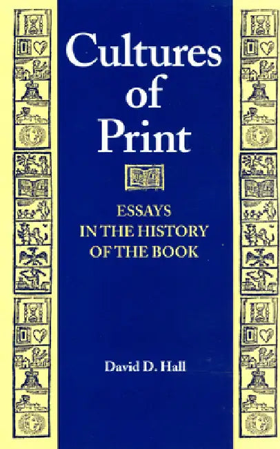 Cultures of Print: Essays in the History of the Book by David D. Hall