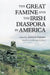 The Great Famine and the Irish Diaspora in America by Arthur Gribben