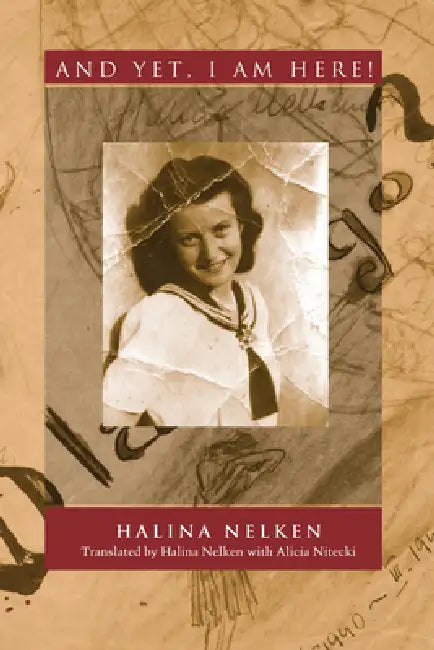 And Yet, I Am Here! by Halina Nelken, Gideon Hausner