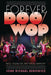 Forever Doo-Wop: Race, Nostalgia, and Vocal Harmony by John Michael Runowicz