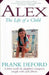 Alex-The Life of a Child: A Father Recalls His Daughter's Courageous Struggle with Cystic Fibrosis by Frank Deford