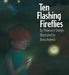 Ten Flashing Fireflies by Philemon Sturges