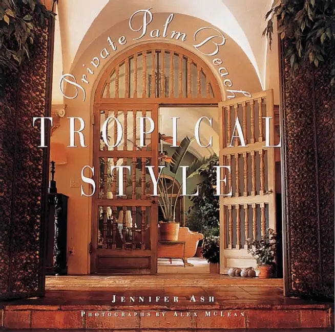 Tropical Style: Private Palm Beach by Jennifer Ash Rudick, Alex McLean