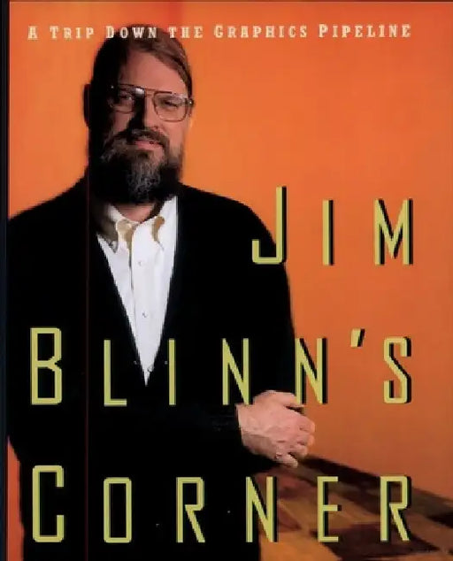 Jim Blinn's Corner: A Trip Down the Graphics Pipeline by Jim Blinn