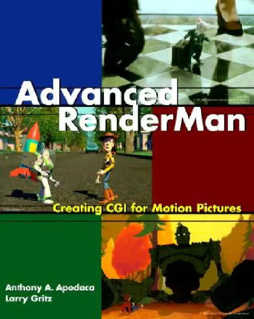 Advanced RenderMan: Creating CGI for Motion Pictures by Anthony A. Apodaca
