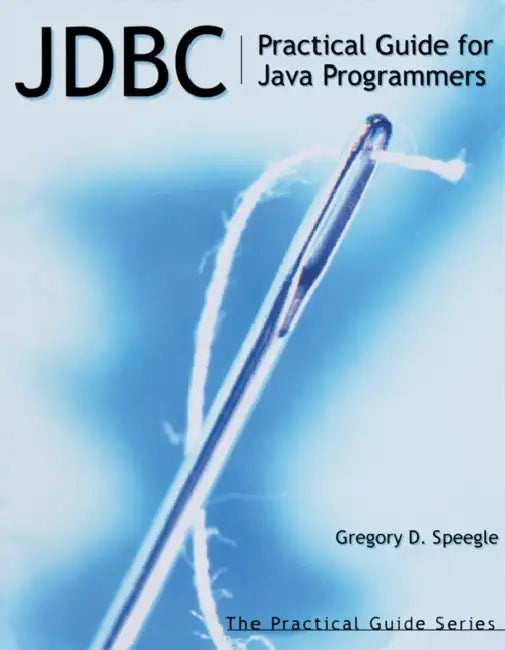 JDBC: Practical Guide for Java Programmers by Gregory Speegle