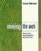 Mining the Web: Discovering Knowledge from Hypertext Data by Soumen Chakrabarti