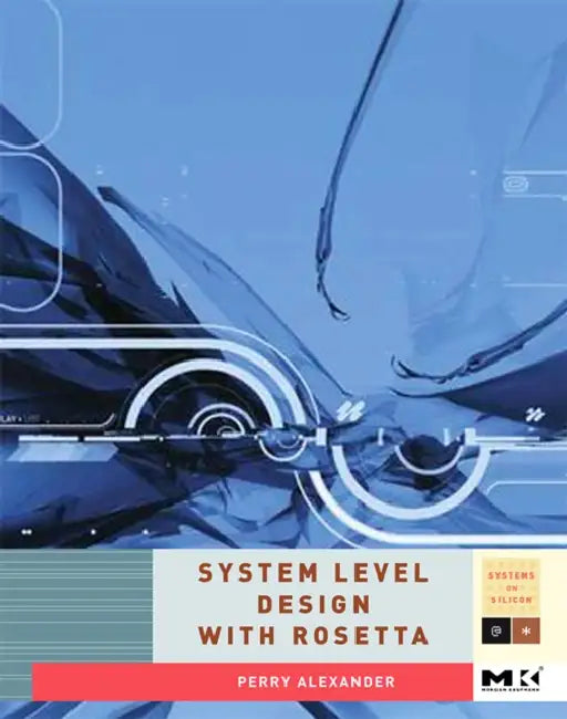 System-Level Design with Rosetta by Perry Alexander