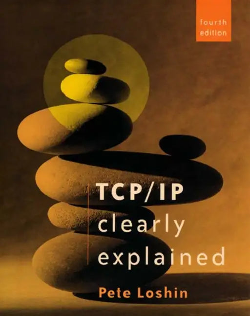 TCP/IP Clearly Explained by Pete Loshin, Loshin, Peter Loshin