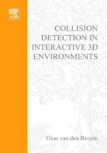 Collision Detection in Interactive 3D Environments by Gino Van Den Bergen
